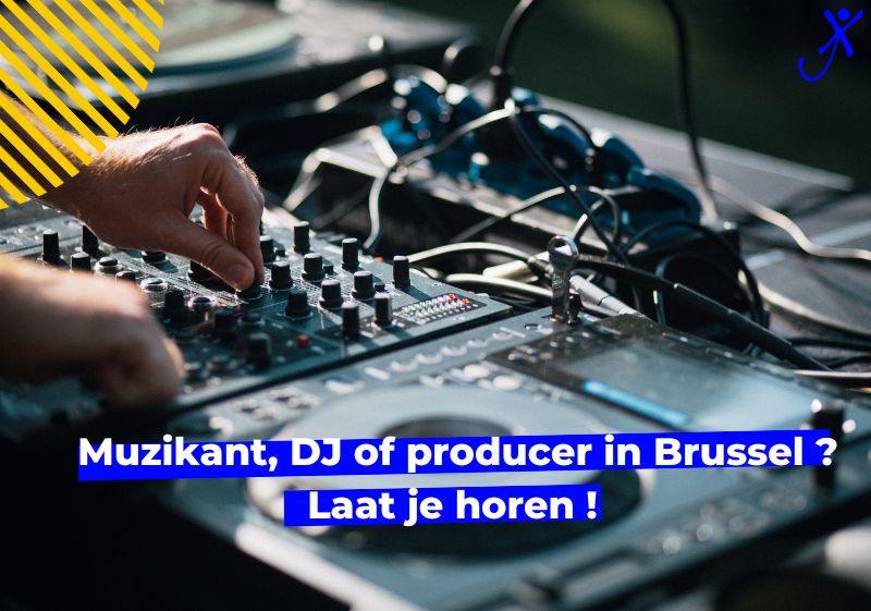 Muzikant, DJ of producer in Brussel, Muzikant, DJ of producer in Brussel ? Laat je horen !