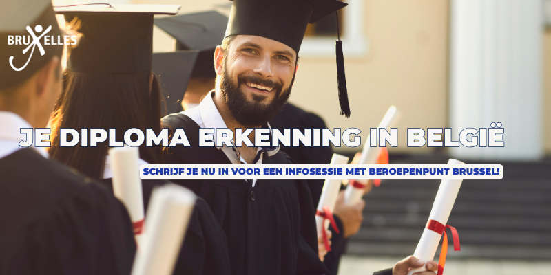 Brusselse jobbeurs voor studenten, Je diploma erkenning in België